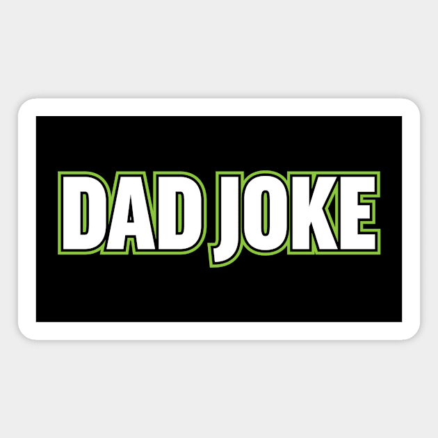 Dad Joke Magnet by Wright Art